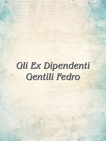 Gli Ex Dipendenti Gentili Giovanni